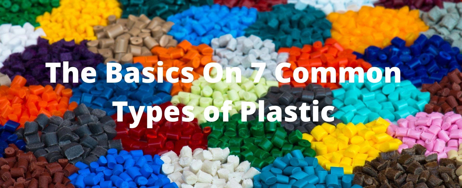 The Basics On 7 Common Types Of Plastic News And Articles